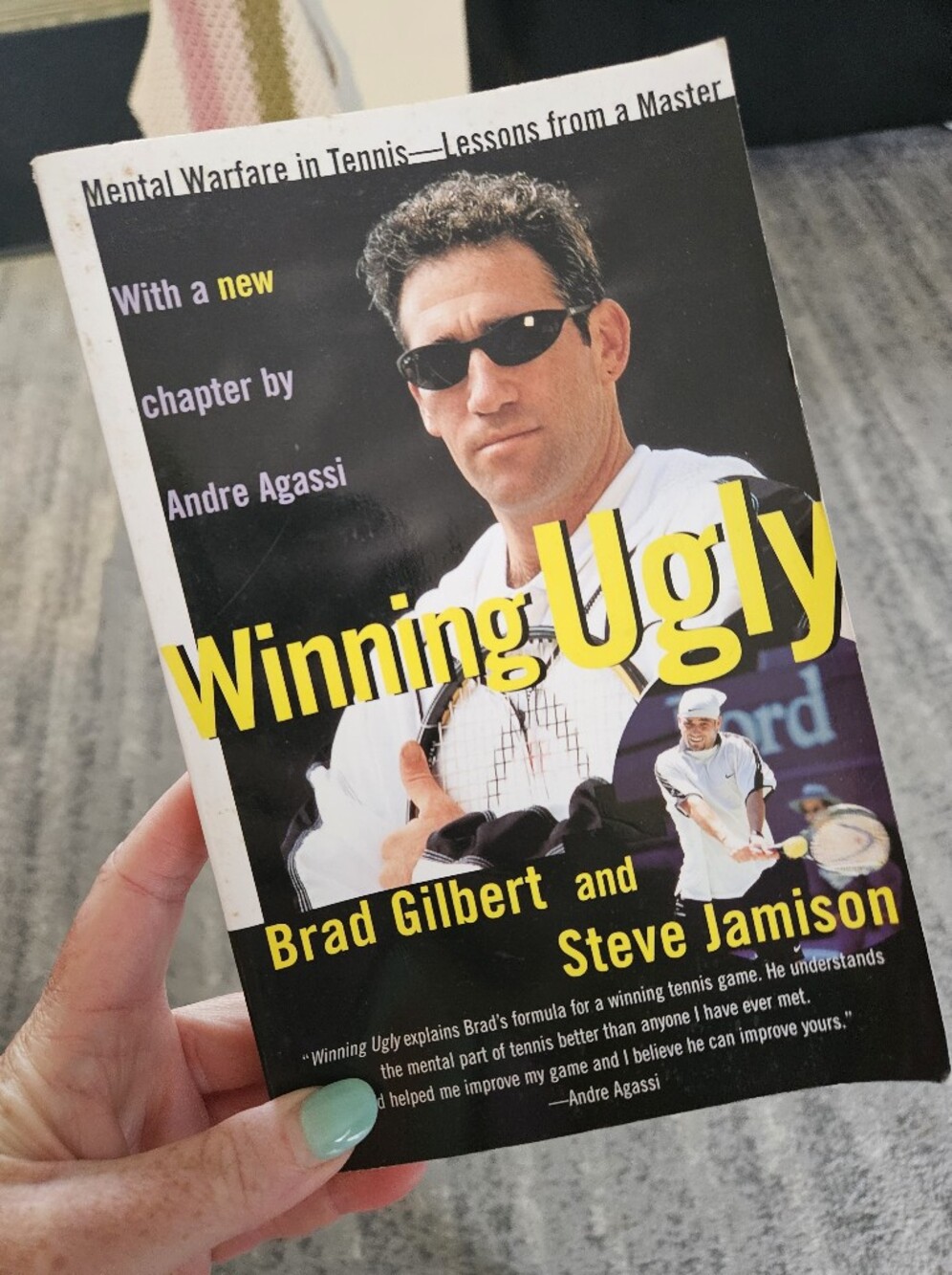 "Winning Ugly: Mental Warfare in Tennis" by Brad Gilbert & Steve Jamison, 1994